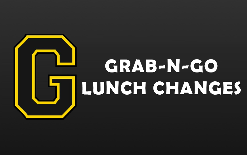 GRAB-N-GO LUNCH CHANGES