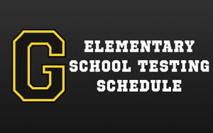 Elementary School Testing Schedule - Spring 2019