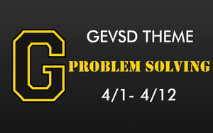 Theme for April 1st - April 12th - Problem Solving