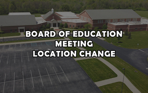 Board of Education Meeting Location Change