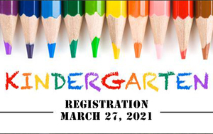 Kindergarten Registration - March 27, 2021