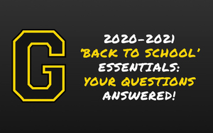 2020-2021 'BACK TO SCHOOL' ESSENTIALS: YOUR QUESTIONS ANSWERED!