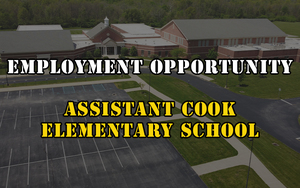 Employment Opportunity - Assistant Cook  - Elementary School - 7 Hours/Day