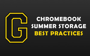 Chromebook Summer Storage - Best Practices