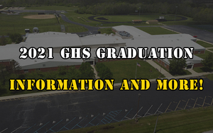 2021 GHS Graduation Information and More!