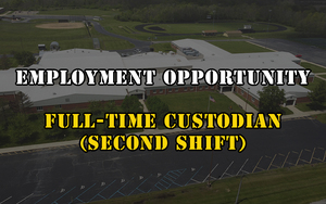 Employment Opportunity - Full Time Custodian High School (Second Shift)