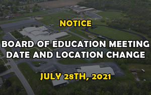 Board of Education Meeting Date and Location Change - July 28th, 2021