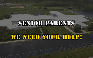 Senior Parents ~ WE NEED YOUR HELP!