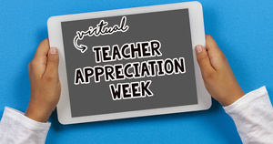 Virtual Teacher Appreciation Week