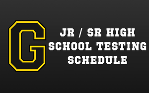 Jr/Sr High School Testing Schedule - Spring 2019